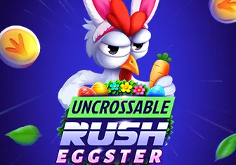 Uncrossable Rush Eggster